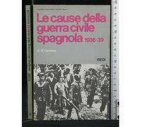 Le cause della guerra civile spagnola. 1936-39