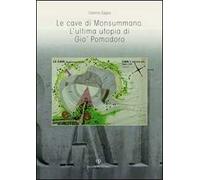 Le cave di Monsummano. L'ultima utopia di Giò Pomodoro