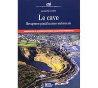 Le cave. Recupero e pianificazione ambientale