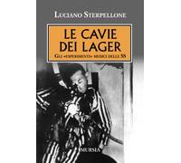 Le cavie dei Lager: Gli «esperimenti» medici delle SS