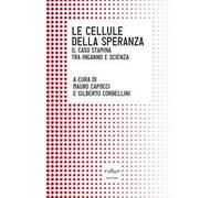 Le cellule della speranza. Il caso Stamina tra inganno e scienza