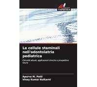 Le cellule staminali nell'odontoiatria pediatrica: Concetti attuali, applicazioni cliniche e prospettive future