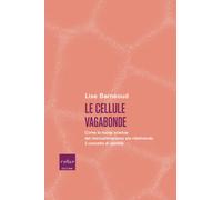 Le cellule vagabonde. Come la nuova scienza del microchimerismo sta ridefi...