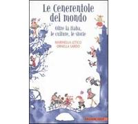 Le cenerentole del mondo. Oltre la fiaba, le culture, le storie