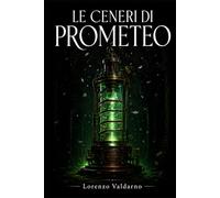 LE CENERI DI PROMETEO