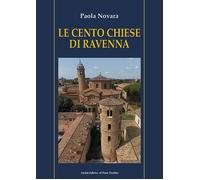 Le cento chiese di Ravenna [Hardcover] Novara, Paola