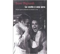 Le cento e una sera. Piccola guida personale al cinema in DVD (I nodi) di Bignardi, Irene (2008) Tapa dura