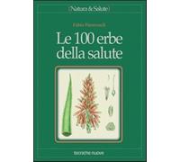Le cento erbe della salute - Firenzuoli Fabio