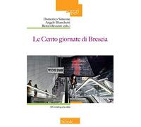 Le Cento giornate di Brescia. Il Covid-19 e la città