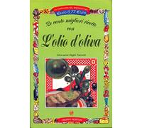 Le cento migliori ricette con l'olio d'oliva