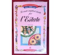 LE CENTO MIGLIORI RICETTE PER L'ESTATE