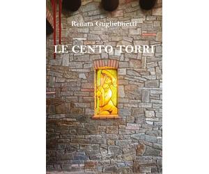 Le cento torri - [Giuliano Ladolfi Editore]