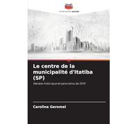 Le centre de la municipalité d'Itatiba (SP): Genèse historique et panorama de 2010