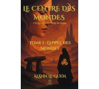 Le Centre des Mondes - Tome 1 : L’Appel des Mondes: Cycle 1 - L’Héritière de Mars