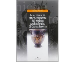 Le ceramiche attiche figurate del Museo Archeologico di Caltanisetta