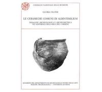 Le ceramiche comuni di Albintimilium. Indagine archeologica e archeometrica sui materiali dell'area del Cardine
