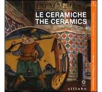 Le ceramiche. Ediz. italiana e inglese