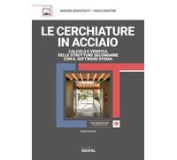 Le cerchiature in acciaio. Calcolo e verifica delle strutture secondarie con il software sysma. Con software di calcolo