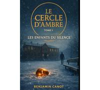 LE CERCLE D'AMBRE: TOME 1 : LES ENFANTS DU SILENCE