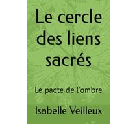 Le cercle des liens sacrés: Le pacte de l'ombre