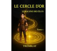 Le Cercle d'or: L'origine des Élus