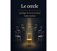 Le cercle - Rodolphe Oppenheimer: Anthologie de l'arrêt de l'alcool