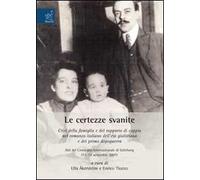 Le certezze svanite. Crisi della famiglia e del rapporto di coppia nel romanzo italiano dell'età giolittiana e del primo dopo guerra