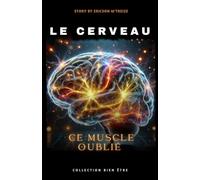 LE CERVEAU CE MUSCLE OUBLIÉ