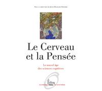 Le cerveau et la pensée: Le nouvel âge des sciences cognitives