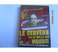 Le cerveau qui ne voulait pas mourir