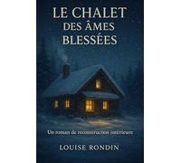 Le Chalet des Âmes Blessées: Un roman de reconstruction intérieure