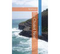 Le Chalet Noir: Roman