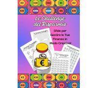 Le Challenge del Risparmio: Sfide per Gestire le Tue Finanze in Modo Creativo!
