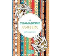 Le chamanisme en action !