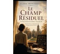 Le Champ Résiduel: Quand l’amour ne disparaît pas, il change de forme