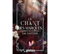 Le chant des marqués: D'ombres et de Couronnes 1