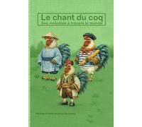 Le chant du coq: Ses mélodies à travers le monde