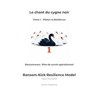 Le chant du cygne noir: Tome 1 - Piloter la Résilience