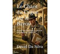 LE CHANT DU CYGNE SUR LE BAYOU