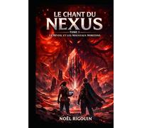 LE CHANT DU NEXUS: TOME 1 “Le Réveil et les Nouveaux Horizons”
