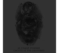 Le Chant Funebre - Ghosts At Deathbed