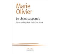Le chant suspendu: Essai sur la poésie de Louise Glück