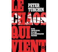 Le chaos qui vient: Elites, contre-élites, et la voie de la désintégration politique