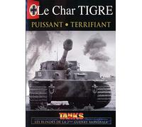Le Char Tigre : Puissant, terrifiant