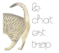 Le chat est trop