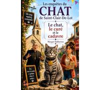 Le Chat, Le Curé et Le Cadavre: Un cosy mystery plein de mystère, d’humour et de secrets.