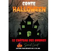 LE CHÂTEAU DES OMBRES: À LIRE AUX ENFANTS, LE SOIR D'HALLOWEEN, À LA TOMBÉE DE LA NUIT !
