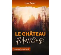 Le Château Fantôme: Intégrale Tomes 1 et 2