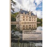 Le château sur le fleuve - Les mémoires d'un homme ordinaire