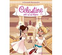 Le chausson rouge: Célestine, petit rat de l'Opéra - tome 2
